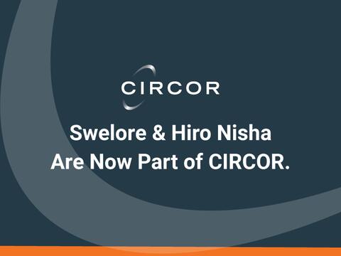 Swelore & Hiro Nisha Are Now Part of CIRCOR